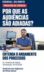 PROCESSOS ESSENCIAL: ENTENDA OS ADIAMENTOS NESSA FASE INICIAL E A ATUAÇÃO DO SINDICATO