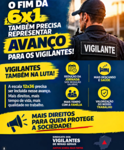 O FIM DA 6×1 TAMBÉM PRECISA REPRESENTAR AVANÇO PARA OS VIGILANTES!